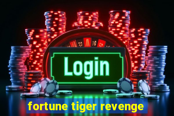 fortune tiger revenge